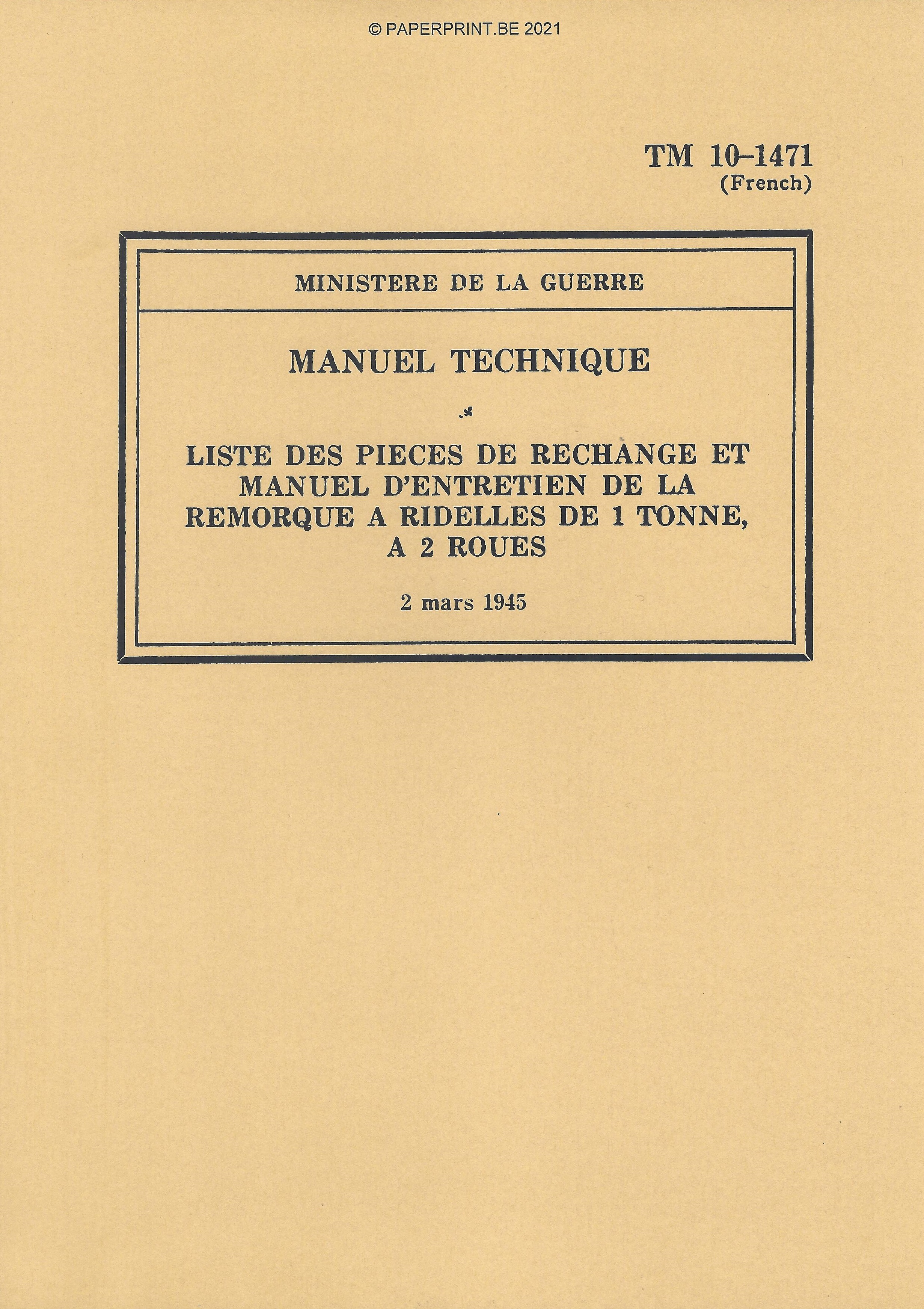 TM 10-1471 FR LISTE DES PIECES DE RECHANGE ET MANUEL D'ENTRETIEN DE LA REMORQUE A RIDELLES DE 1 TONNE, A 2 ROUES